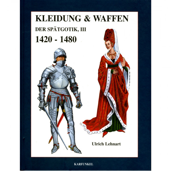 Kleidung und Waffen Spätgotik III Lehnart