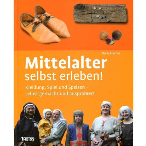 Mittelalter selbst erleben Konrad Theiss Verlag